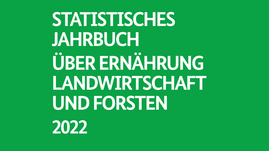 Broschürentitel: Statistisches Jahrbuch über Ernährung, Landwirtschaft und Forsten
