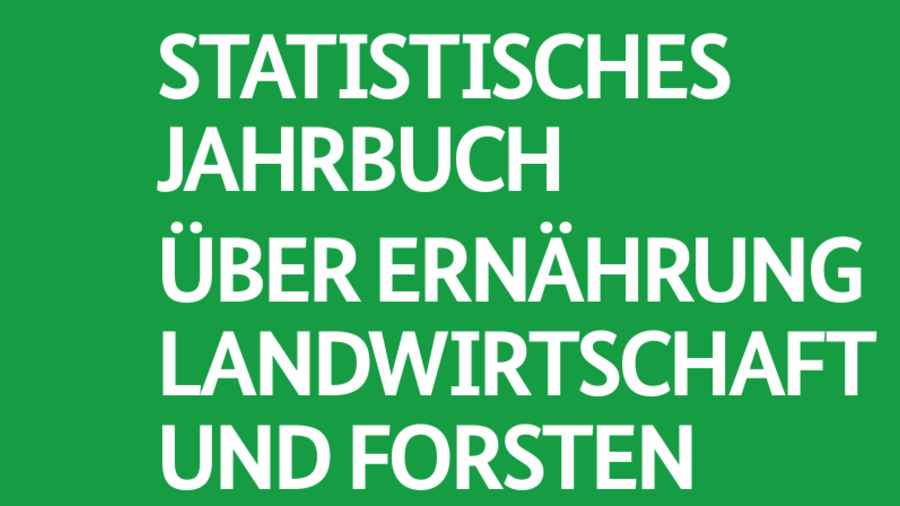 Statistisches Jahrbuch über Ernährung, Landwirtschaft und Forsten